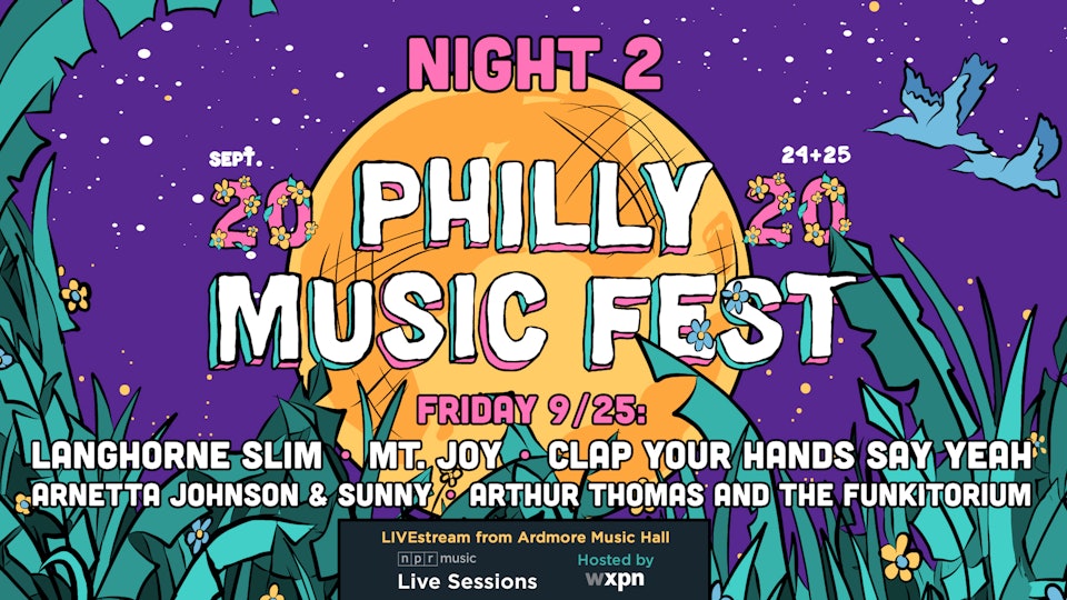 Live Sessions: Philly Music Fest Day 2 Live on Fri Sep 25 7:00pm EDT